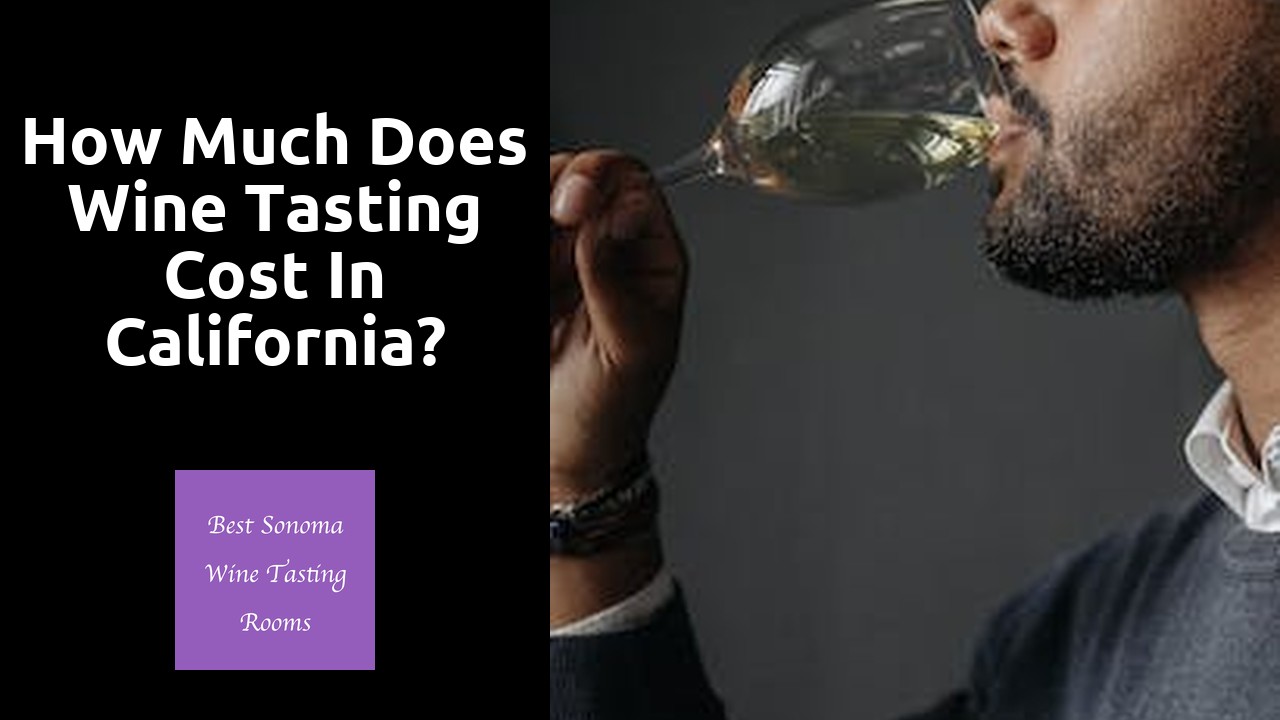 How Much Does Wine Tasting Cost In California?