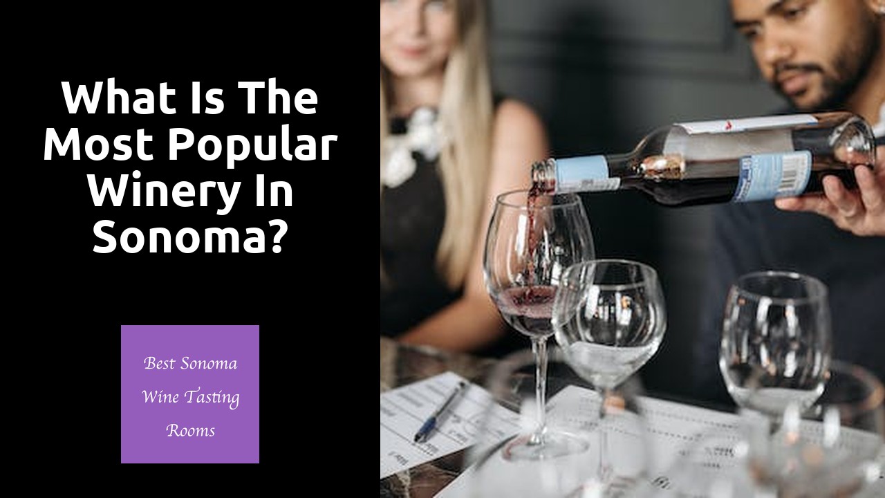 What Is The Most Popular Winery In Sonoma?